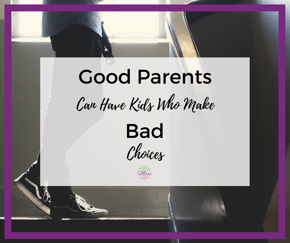 Good Parents and Bad Choices