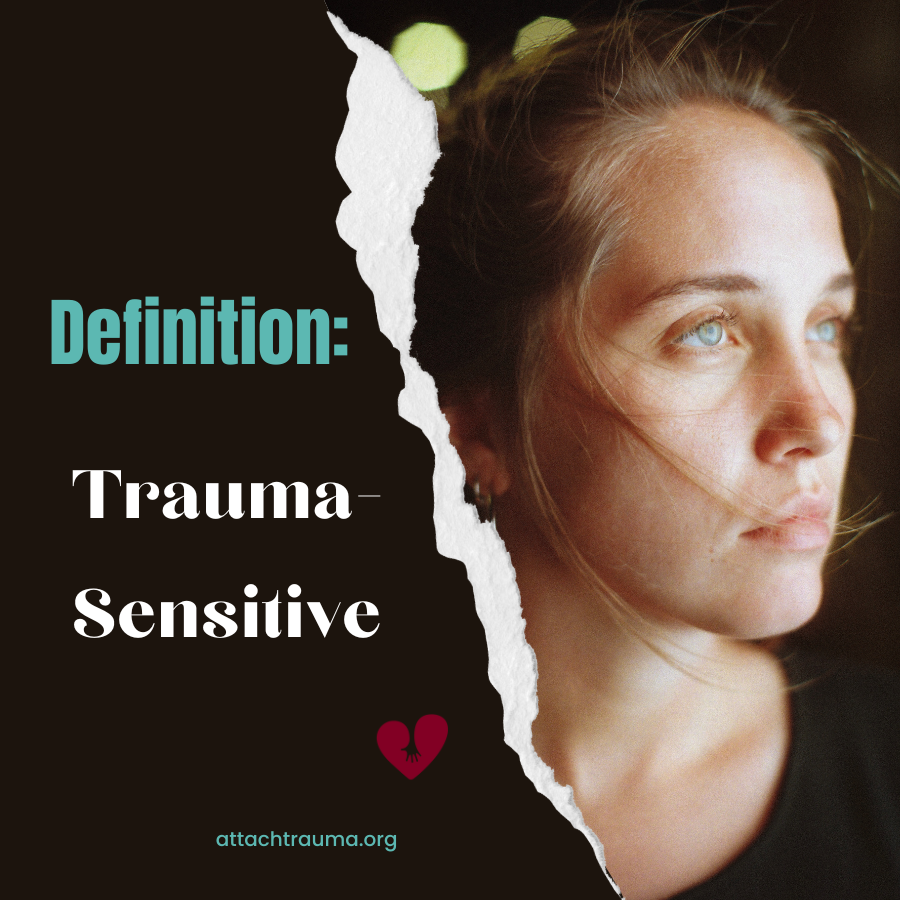 Trauma-Sensitive: Definition - Attachment and Trauma Network