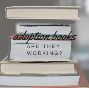 picture of books with "adoption books: are they working?" written on it
